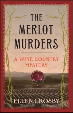 The Merlot Murders: A Wine Country Mystery - Ellen Crosby