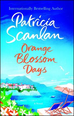 Orange Blossom Days - Patricia Scanlan