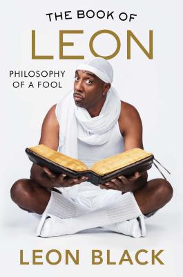 The Book of Leon: Philosophy of a Fool - Leon Black