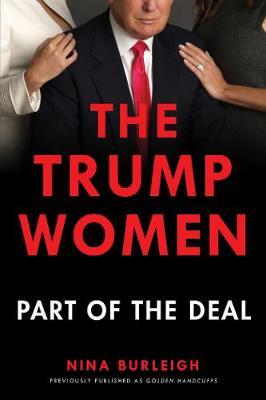 The Trump Women: Part of the Deal - Nina Burleigh