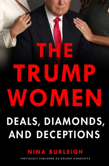 The Trump Women: Part of the Deal - Nina Burleigh