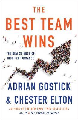 The Best Team Wins: The New Science of High Performance - Adrian Gostick