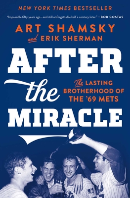 After the Miracle: The Lasting Brotherhood of the '69 Mets - Art Shamsky