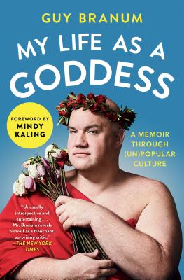 My Life as a Goddess: A Memoir Through (Un)Popular Culture - Guy Branum