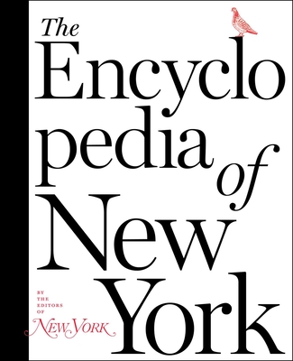 The Encyclopedia of New York - The Editors Of New York Magazine