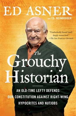 The Grouchy Historian: An Old-Time Lefty Defends Our Constitution Against Right-Wing Hypocrites and Nutjobs - Ed Asner
