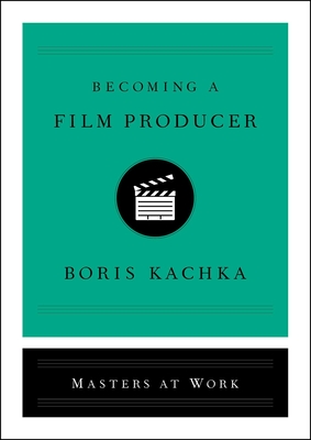 Becoming a Film Producer - Boris Kachka