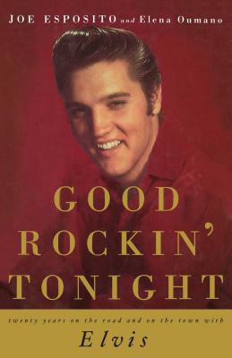 Good Rockin' Tonight: Twenty Years on the Road and on the Town with Elvis - Joe Esposito