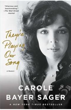 Coperta cărții 'They're Playing Our Song: A Memoir - Carole Bayer Sager'