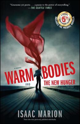 Warm Bodies and the New Hunger - Isaac Marion