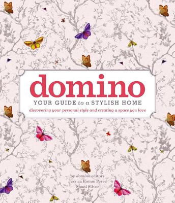 Domino: Your Guide to a Stylish Home - Editors Of Domino