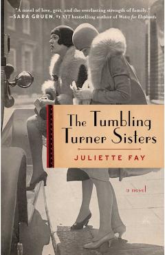 The Tumbling Turner Sisters: A Book Club Recommendation! - Juliette Fay