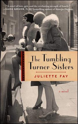 The Tumbling Turner Sisters: A Book Club Recommendation! - Juliette Fay