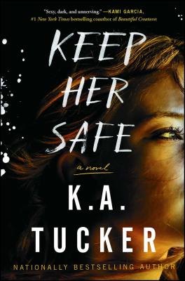 Keep Her Safe - K. A. Tucker