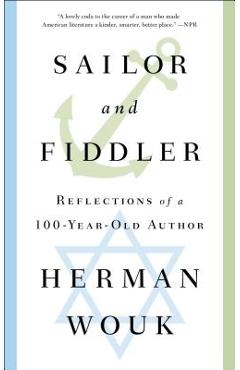 Coperta cărții 'Sailor and Fiddler: Reflections of a 100-Year-Old Author - Herman Wouk'