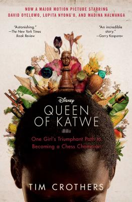 The Queen of Katwe: One Girl's Triumphant Path to Becoming a Chess Champion - Tim Crothers