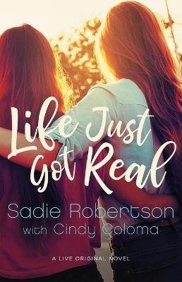 Life Just Got Real - Sadie Robertson