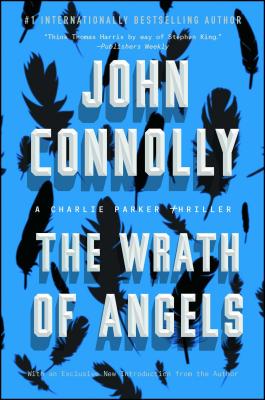 The Wrath of Angels, 11: A Charlie Parker Thriller - John Connolly