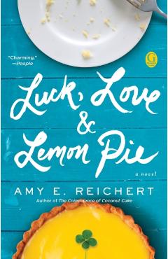 Luck, Love & Lemon Pie - Amy E. Reichert
