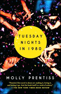 Tuesday Nights in 1980 - Molly Prentiss
