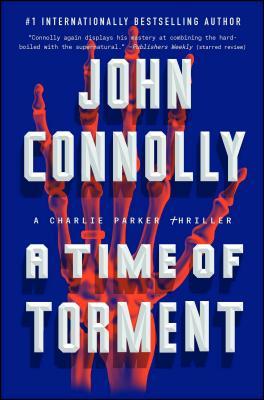 A Time of Torment, Volume 14: A Charlie Parker Thriller - John Connolly
