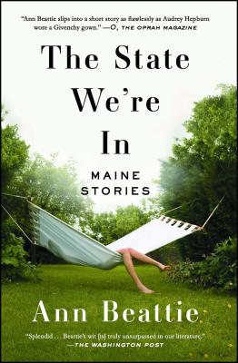 The State We're in: Maine Stories - Ann Beattie