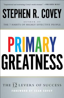 Primary Greatness: The 12 Levels of Success - Stephen R. Covey