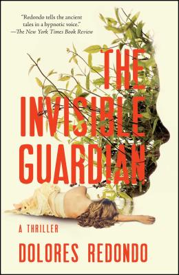 The Invisible Guardian: A Thriller - Dolores Redondo