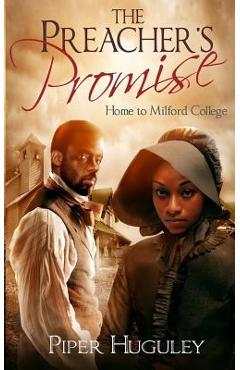 Coperta cărții 'The Preacher's Promise: A Home to Milford College novel - Piper Huguley'