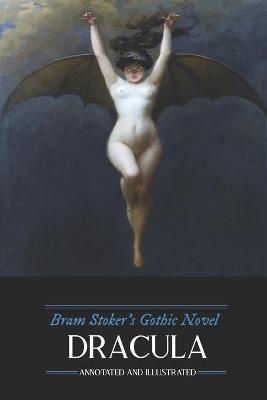 Bram Stoker's Dracula: Annotated and Illustrated, with Maps, Essays, and Analysis - M. Grant Kellermeyer