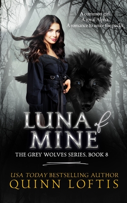 Luna of Mine - Quinn Alyson Loftis
