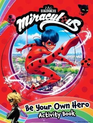 Miraculous: Be Your Own Hero Activity Book: 100% Official Ladybug & Cat Noir Gift for Kids - Buzzpop