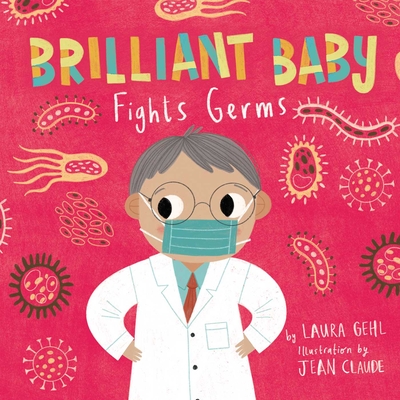 Brilliant Baby Fights Germs - Laura Gehl