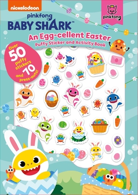 Baby Shark: An Egg-Cellent Easter Puffy Sticker and Activity Book - Pinkfong
