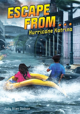 Escape from . . . Hurricane Katrina - Judy Allen Dodson