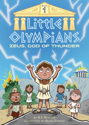 Little Olympians 1: Zeus, God of Thunder - A. I. Newton