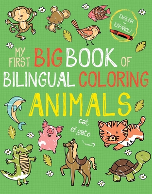 My First Big Book of Bilingual Coloring Animals - Little Bee Books