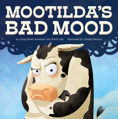 Mootilda's Bad Mood - Corey Rosen Schwartz
