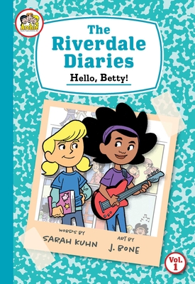 The Riverdale Diaries, Vol. 1: Hello, Betty! - Sarah Kuhn