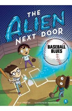 Coperta cărții 'The Alien Next Door 5: Baseball Blues, Volume 5 - A. I. Newton'
