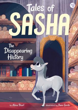 Tales of Sasha 9: The Disappearing History - Alexa Pearl