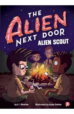 Coperta cărții 'The Alien Next Door 3: Alien Scout, Volume 3 - A. I. Newton'