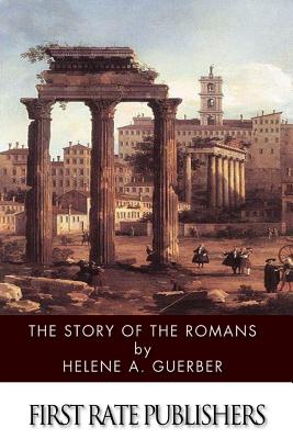 The Story of the Romans - Helene A. Guerber