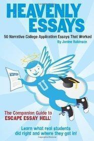 Heavenly Essays: 50 Narrative College Application Essays That Worked - Janine W. Robinson