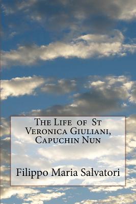 The Life of St Veronica Giuliani, Capuchin Nun - Filippo Maria Salvatori