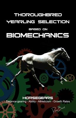 Thoroughbred Yearling Selection based on Biomechanics: Modern conformation levering - Ross Brunt