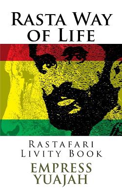 Rasta Way of Life: Rastafari Livity Book - Empress Yuajah Ms