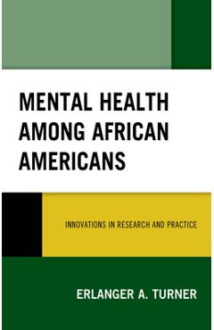 Coperta cărții 'Mental Health Among African Americans: Innovations in Research and Practice - Erlanger A. Turner'