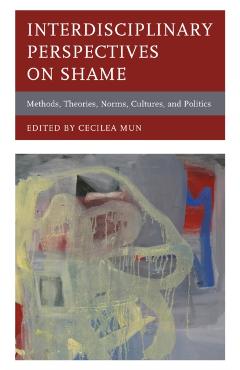 Poza produsului Interdisciplinary Perspectives on Shame: Methods, Theories, Norms, Cultures, and Politics - Cecilea Mun