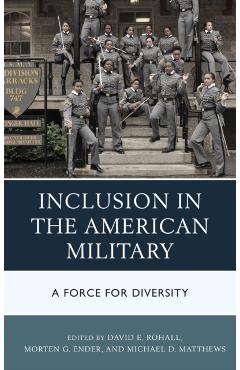 Poza produsului Inclusion in the American Military: A Force for Diversity - David E. Rohall